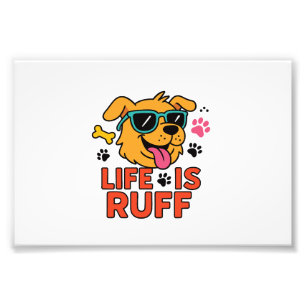 Life Is Ruff � Funny Dog Cartoon Photo Print