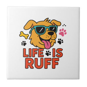 Life Is Ruff � Funny Dog Cartoon Tile