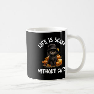 Life Is Scary Without Cats Halloween Black Cat  Coffee Mug