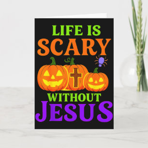 Life Is Scary Without Jesus Christian Halloween _1 Card