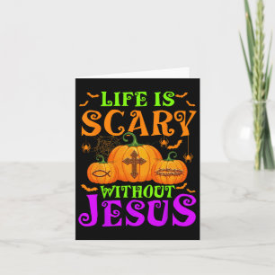 Life Is Scary Without Jesus Christian Halloween Card