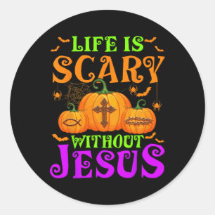 Life Is Scary Without Jesus Christian Halloween Classic Round Sticker