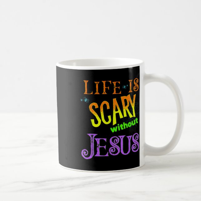 Life Is Scary Without Jesus Christian Halloween Co Coffee Mug (Right)
