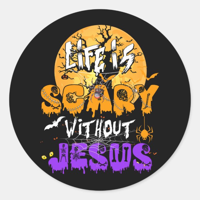 Life Is Scary Without Jesus Christian Halloween Re Classic Round Sticker (Front)