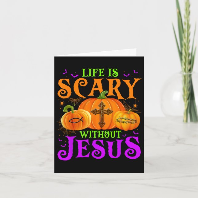 Life Is Scary Without Jesus Fall Halloween Christi Card (Front)