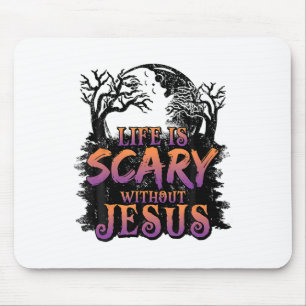 Life Is Scary Without Jesus Halloween Costume Mouse Mat