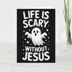 Life Is Scary Without Jesus Shirt Christian Hallow Card