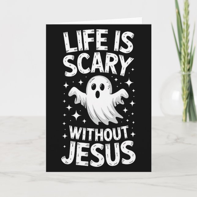 Life Is Scary Without Jesus Shirt Christian Hallow Card (Front)