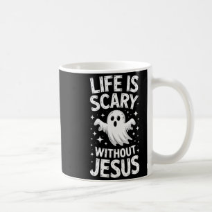 Life Is Scary Without Jesus Shirt Christian Hallow Coffee Mug