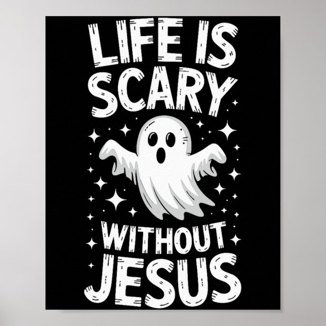 Life Is Scary Without Jesus Shirt Christian Hallow Poster (Front)