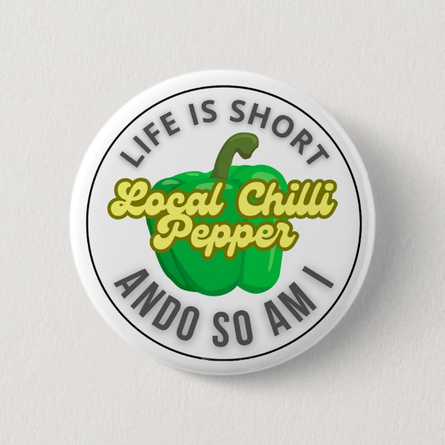 Life is short 6 cm round badge (Front)
