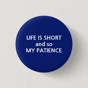 Life is short and so my patience text message 3 cm round badge
