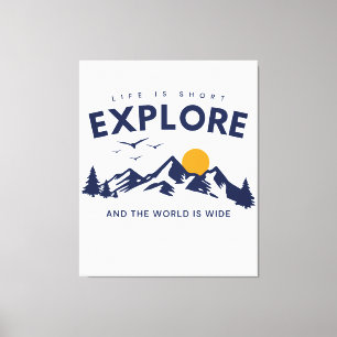 Life is Short and the World is Wide Explore Quote Canvas Print
