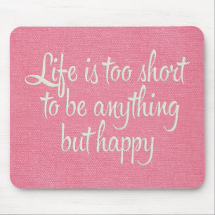 Life is Short Be Happy Pink Canvas Mouse Mat
