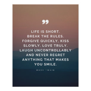 Life is Short. Break The Rules. Forgive, Kiss Poster
