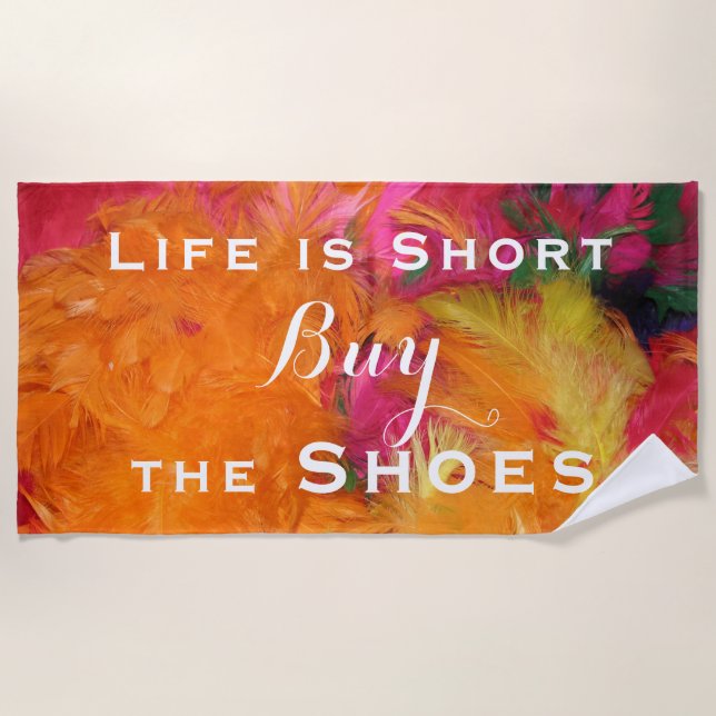 Life is Short Buy Shoes Orange Pink Funny Beach Towel (Front)
