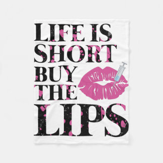 Life Is Short Buy The Lips Med Spa Nurse Fleece Blanket