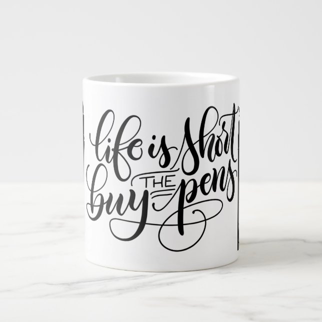 Life is short, buy the pens - lettering large coffee mug (Front)