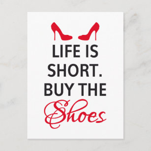 Life is short, buy the shoes postcard