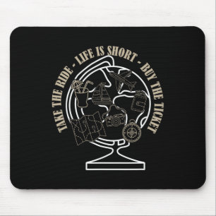 Life Is Short Buy The Ticket Take The Ride Cool Sa Mouse Mat