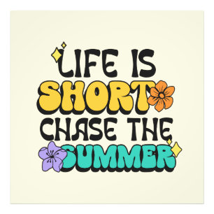 Life is Short Chase the Summer Bold Colourful Quot Photo Print