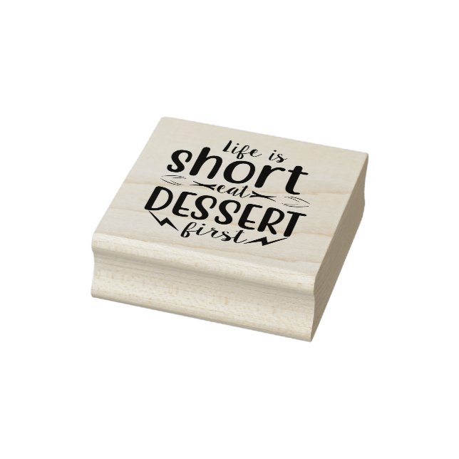 Life is Short, Eat Dessert First Rubber Stamp (Stamp)