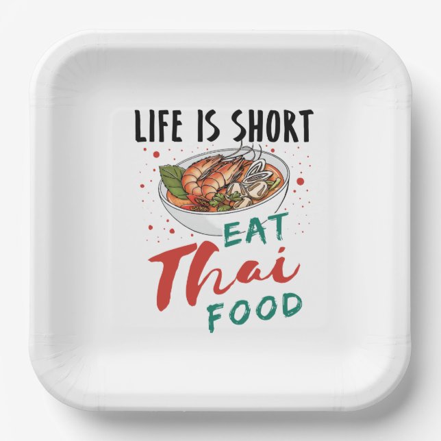 Life is Short Eat Thai Food Paper Plate (Front)