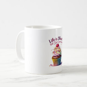 Life is Short, Eat the Cupcake – Funny and Sweet Coffee Mug