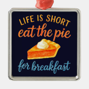 Life Is Short Eat The Pie For Breakfast Sweet Love Metal Tree Decoration