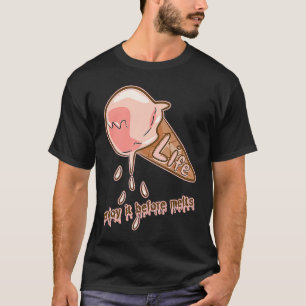 Life is Short Enjoy It Before Melts Ice Cream Cone T-Shirt