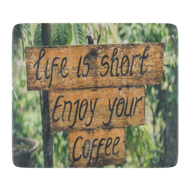 Life is short enjoy your coffee cutting board (Front)
