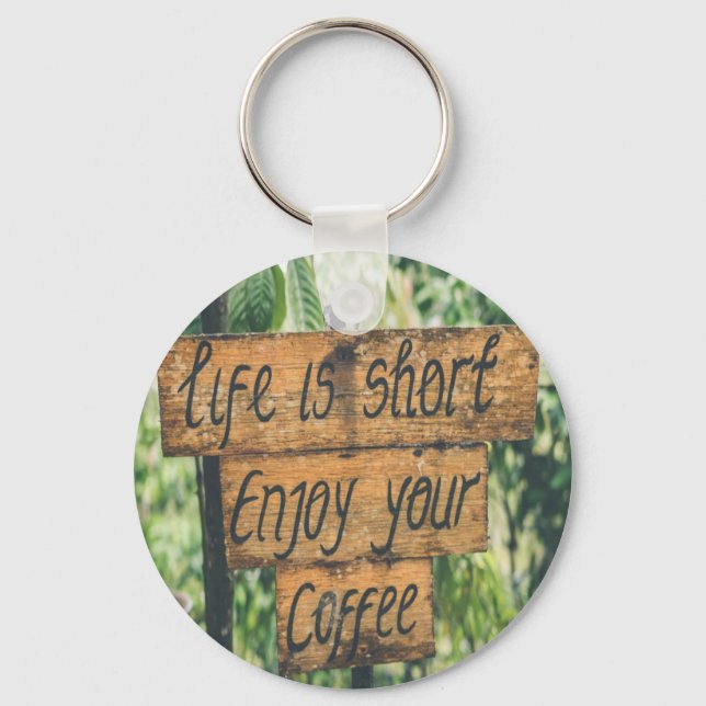 Life is short enjoy your coffee key ring (Front)