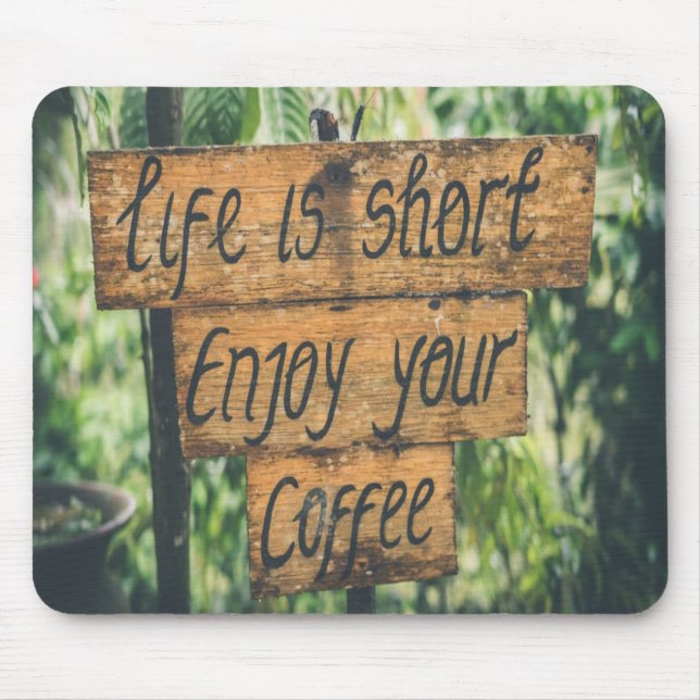 Life is short enjoy your coffee mouse mat (Front)