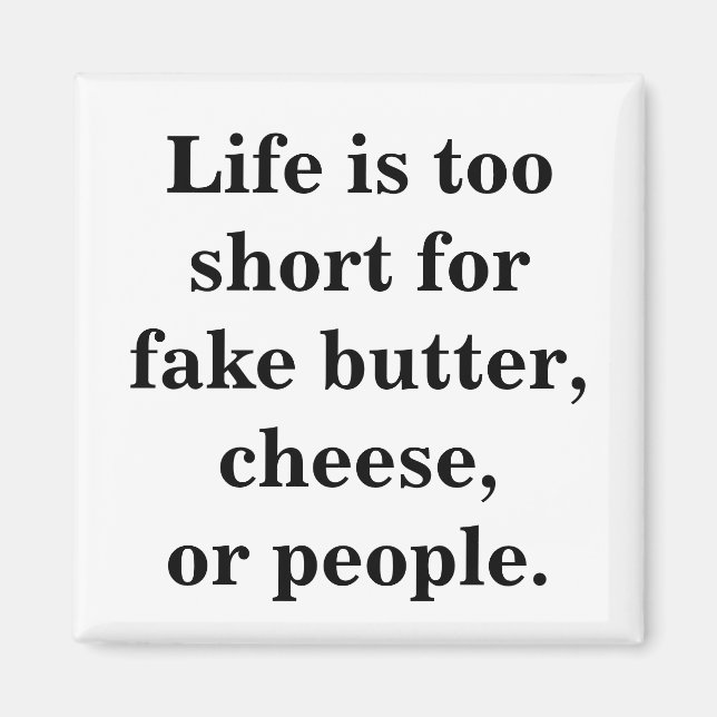 Life is Short Funny Quote Magnet (Front)