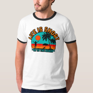 Life is Short Go To The Beach-97226 T-Shirt