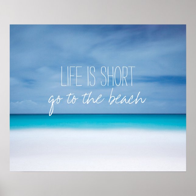Life is short go to the beach inspirational quote poster (Front)