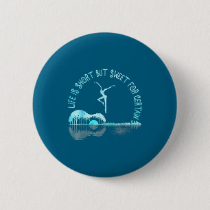 Life Is Short Guitar But Sweet For Certain  6 Cm Round Badge