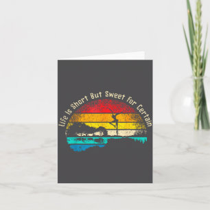 Life Is Short Guitar But Sweet For Certain  Card