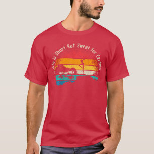 Life Is Short Guitar But Sweet For Certain girl T-Shirt