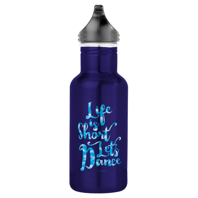 Life Is Short Let’s Dance 532 Ml Water Bottle (Right)