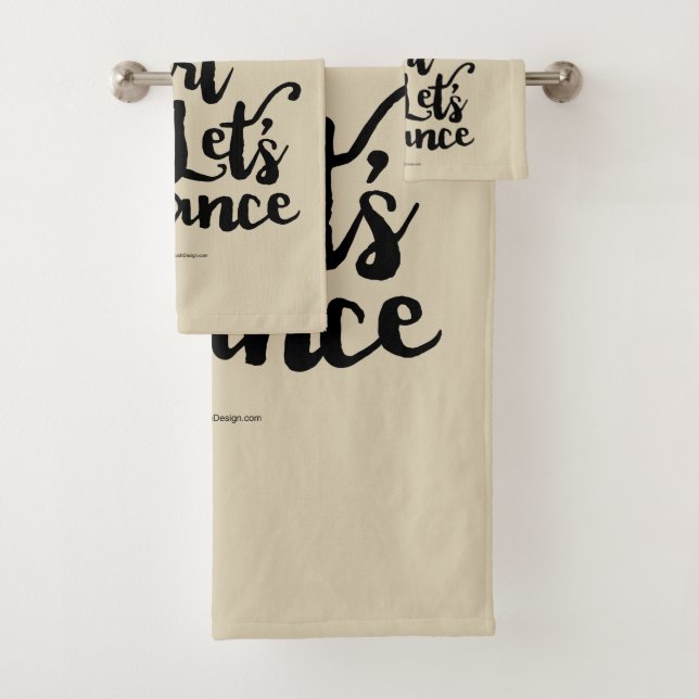 Life Is Short Let’s Dance Bath Towel Set (Insitu)