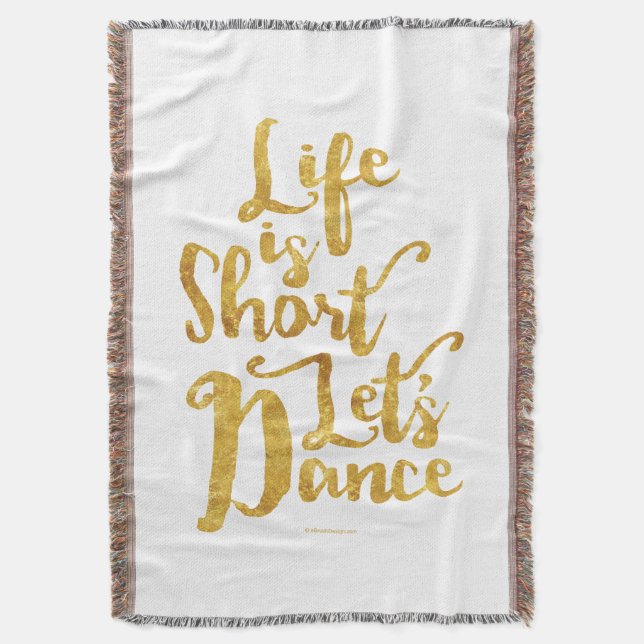Life Is Short Let’s Dance Throw Blanket (Front Vertical)