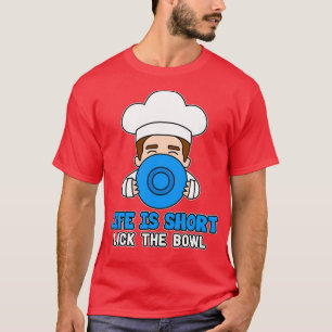 Life is short lick the bowl Baker Cupcakes T-Shirt