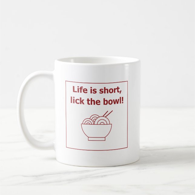 Life is short, lick the bowl food humour Funny Coffee Mug (Left)