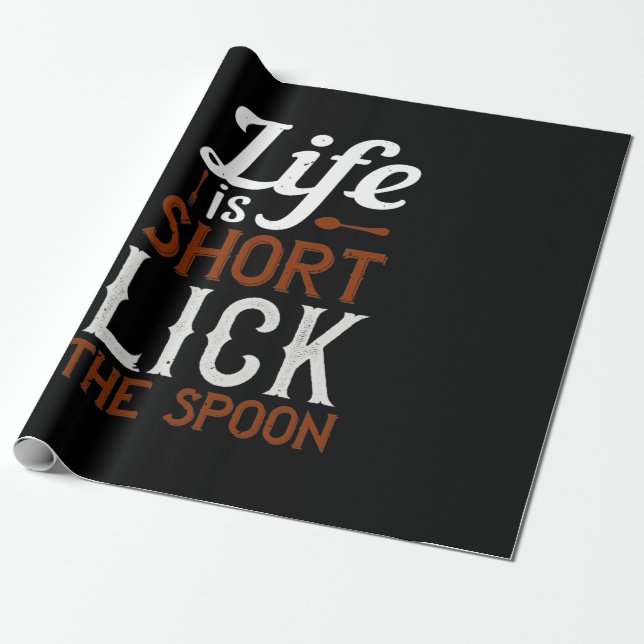 Life Is Short Lick The Spoon Wrapping Paper (Unrolled)