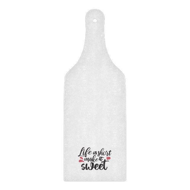 Life is Short, Make It Sweet - Inspirational Quote Cutting Board (Front)