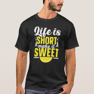 Life Is Short Make It Sweet Lemonade Stand Lemon T-Shirt