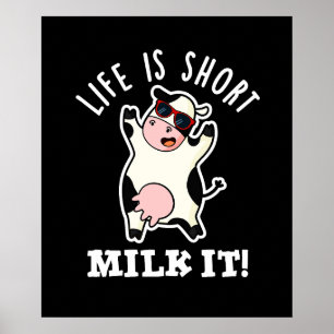 Life Is Short Milk It Funny Cow Pun Dark BG Poster
