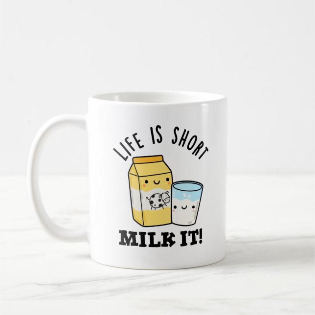 LIfe Is Short Milk It Funny Drink Pun  Coffee Mug (Left)