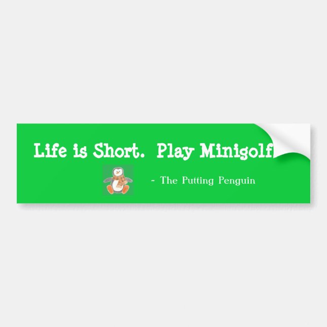 Life is Short. Play Minigolf Bumper Sticker (Front)